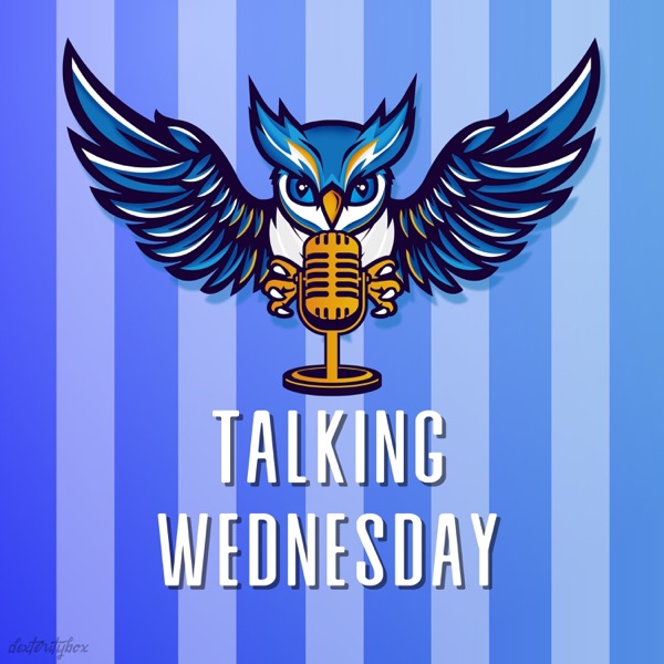 Talking Wednesday