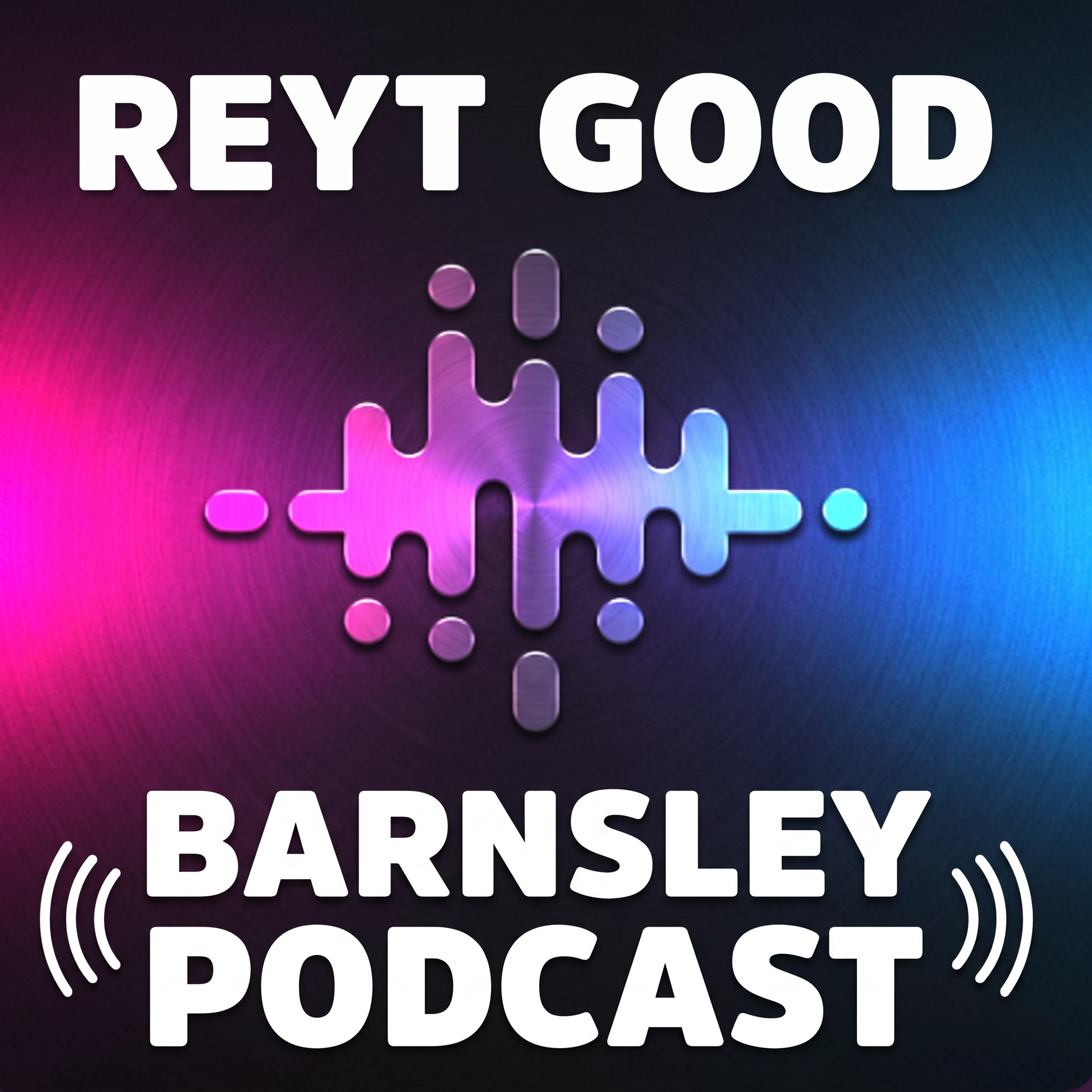 Reyt Good Barnsley Podcast